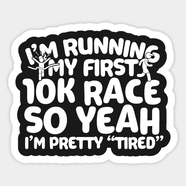 I'm Running My First 10K Sticker by thingsandthings